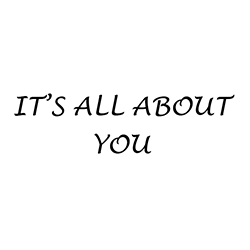 It's All About You